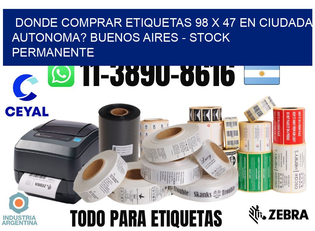 Donde Comprar etiquetas 98 x 47 en CIUDADA AUTONOMA? Buenos Aires - Stock permanente