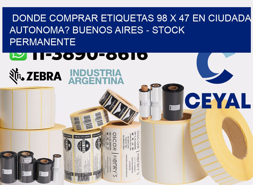 Donde Comprar etiquetas 98 x 47 en CIUDADA AUTONOMA? Buenos Aires - Stock permanente