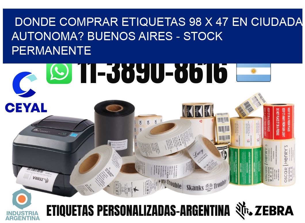 Donde Comprar etiquetas 98 x 47 en CIUDADA AUTONOMA? Buenos Aires - Stock permanente