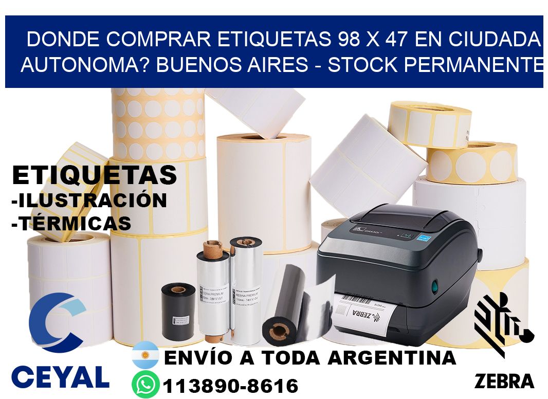 Donde Comprar etiquetas 98 x 47 en CIUDADA AUTONOMA? Buenos Aires - Stock permanente