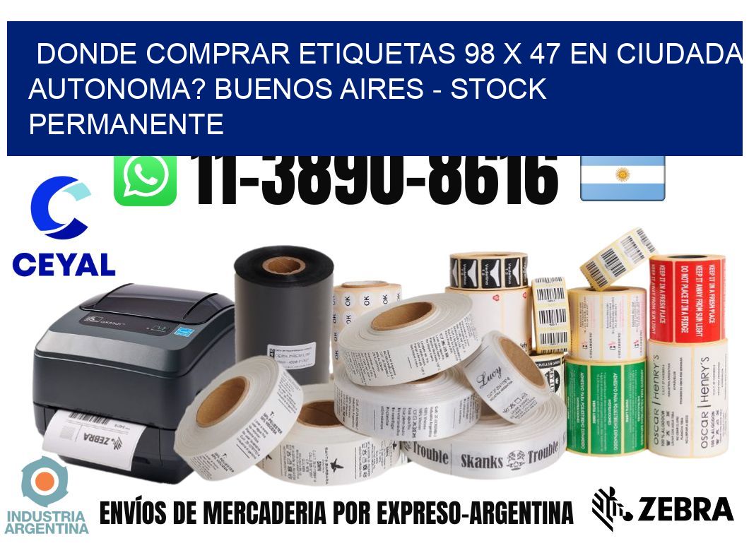 Donde Comprar etiquetas 98 x 47 en CIUDADA AUTONOMA? Buenos Aires - Stock permanente