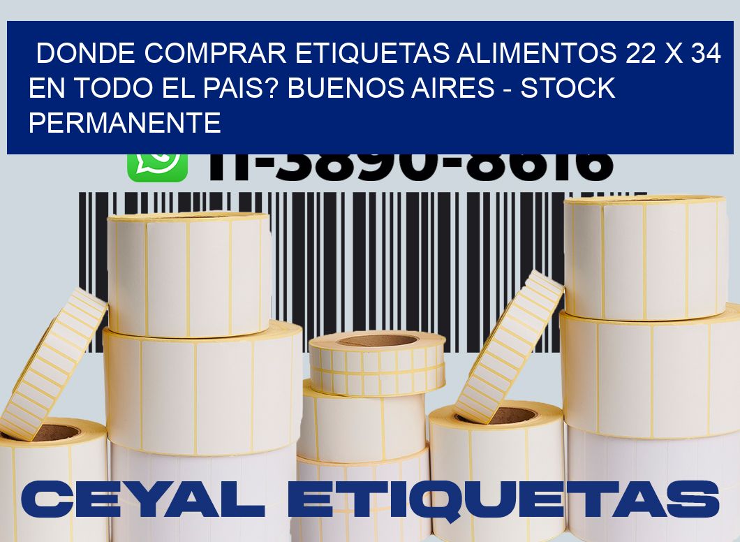 Donde Comprar etiquetas alimentos 22 x 34 en TODO EL PAIS? Buenos Aires - Stock permanente