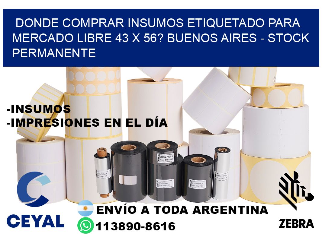 Donde Comprar insumos etiquetado para mercado libre 43 x 56? Buenos Aires - Stock permanente
