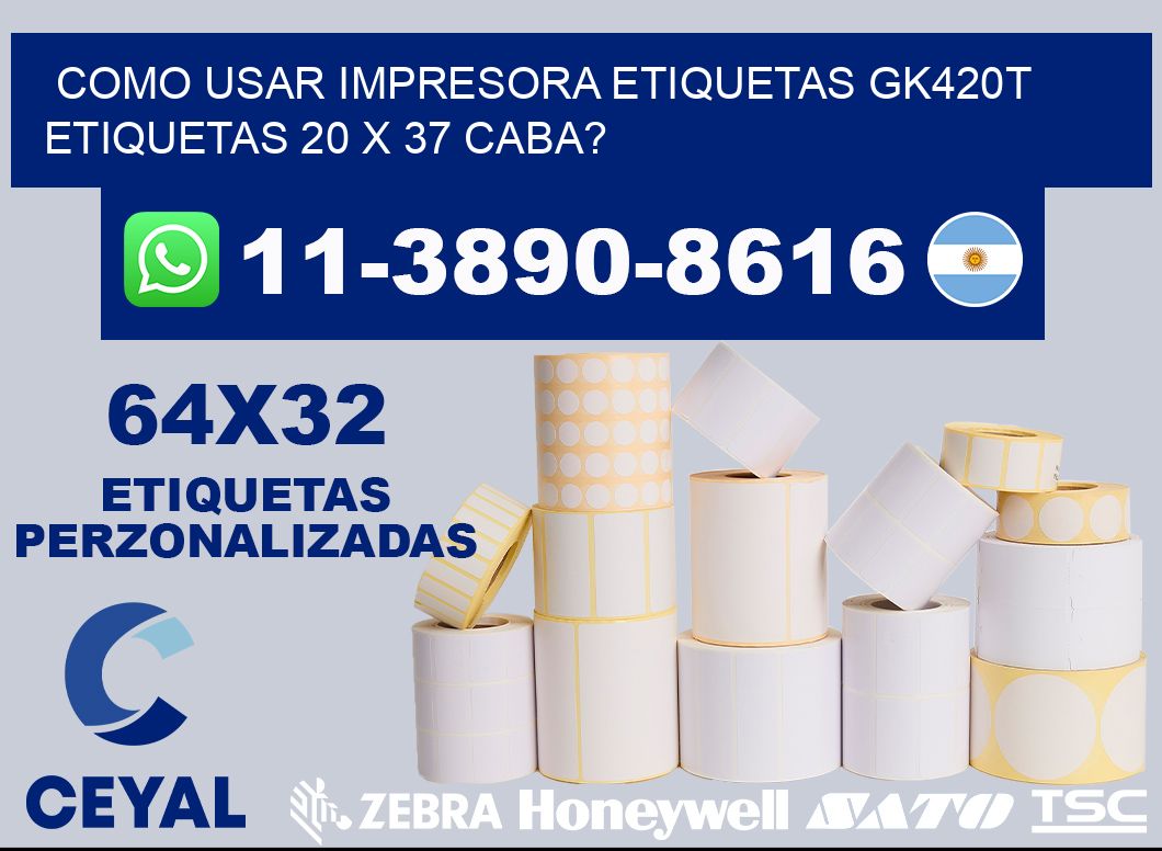 como usar impresora etiquetas gk420t etiquetas 20 x 37 CABA?