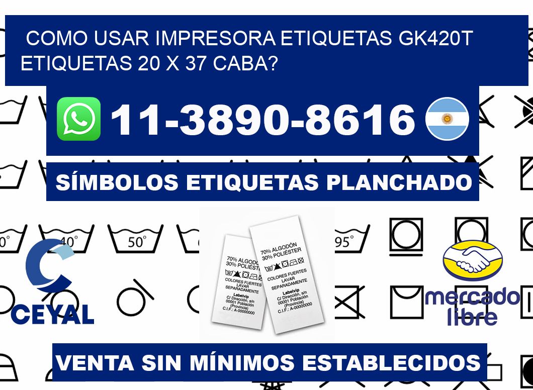 como usar impresora etiquetas gk420t etiquetas 20 x 37 CABA?