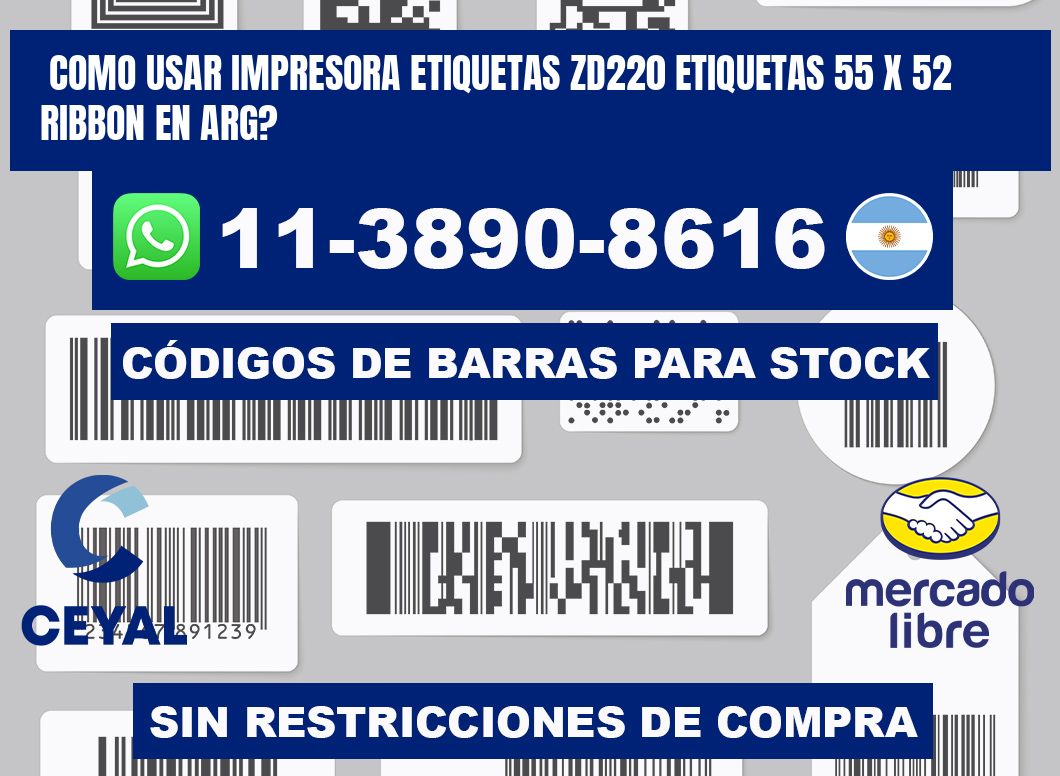 como usar impresora etiquetas zd220 etiquetas 55 x 52 ribbon en ARG?
