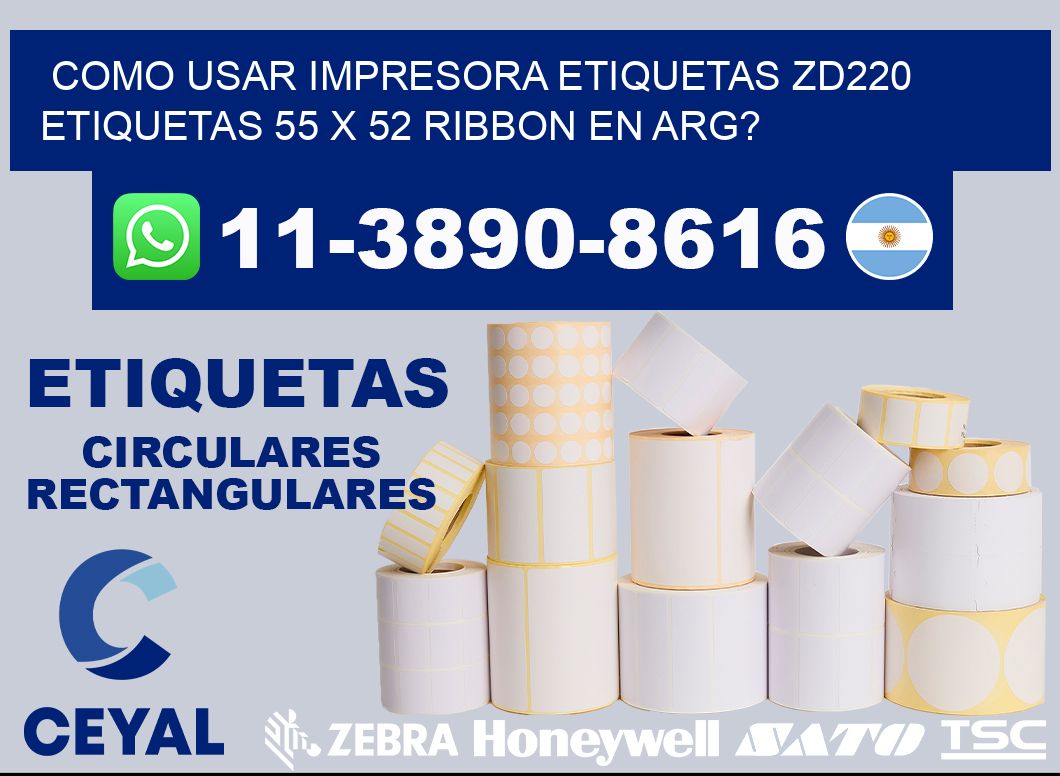 como usar impresora etiquetas zd220 etiquetas 55 x 52 ribbon en ARG?