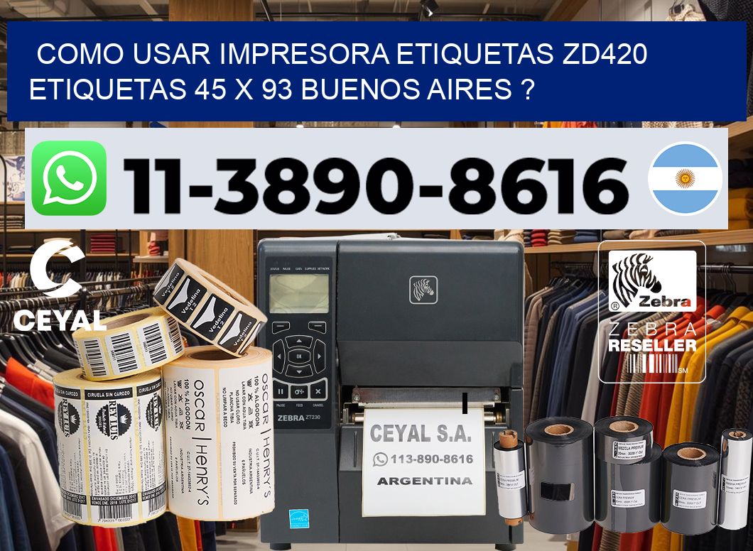 como usar impresora etiquetas zd420 etiquetas 45 x 93 Buenos Aires ?