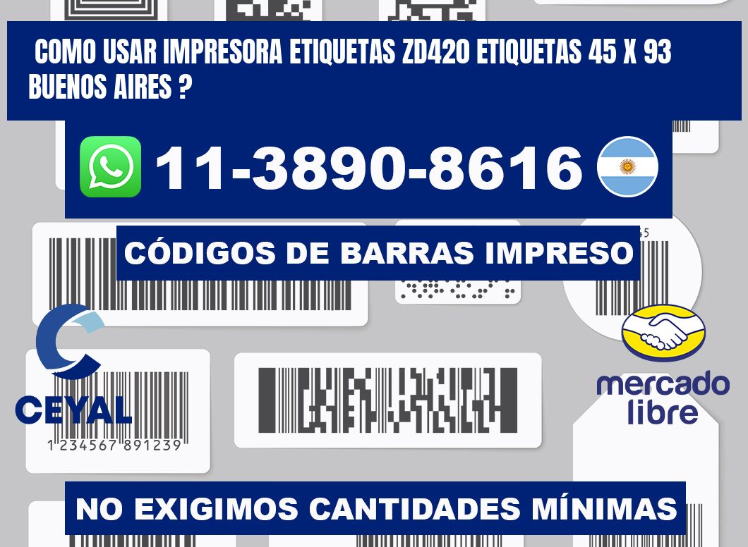 como usar impresora etiquetas zd420 etiquetas 45 x 93 Buenos Aires ?