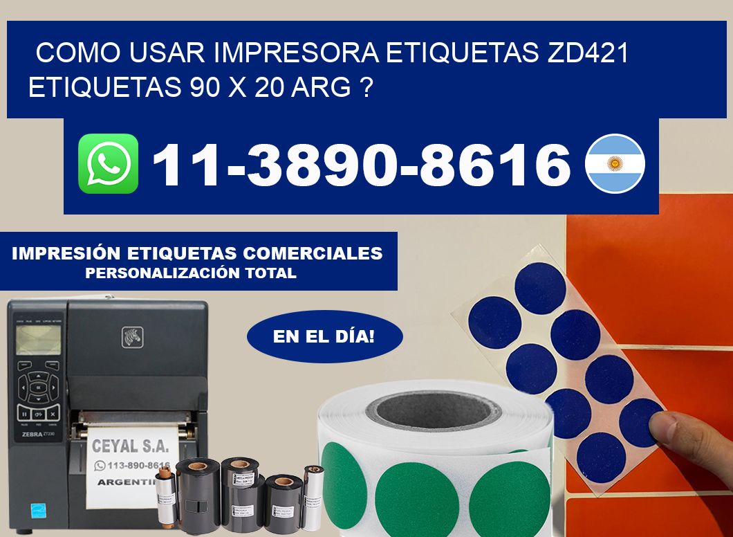como usar impresora etiquetas zd421 etiquetas 90 x 20 ARG ?