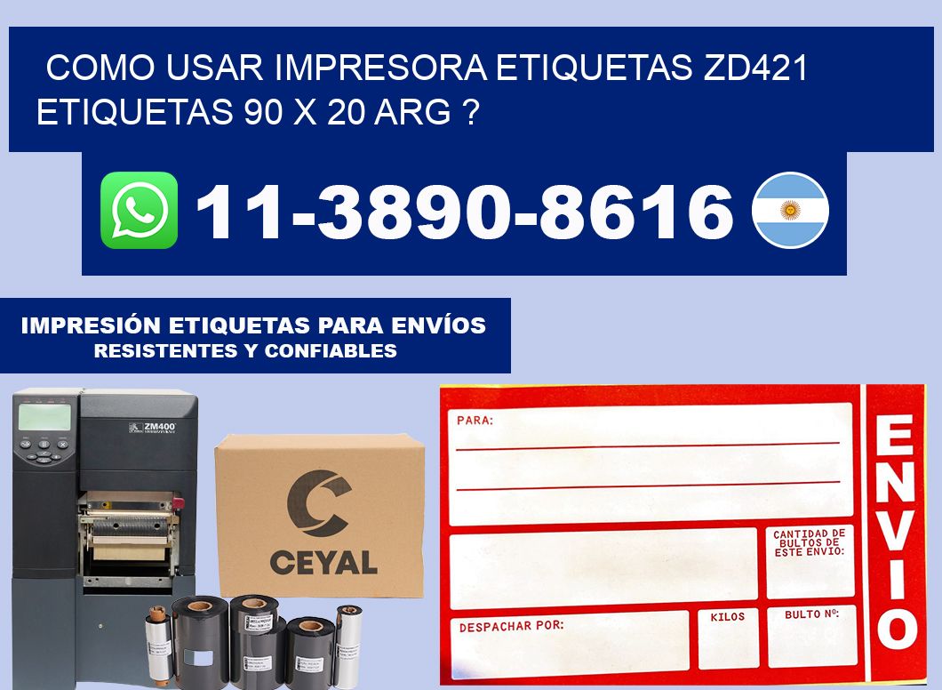 como usar impresora etiquetas zd421 etiquetas 90 x 20 ARG ?