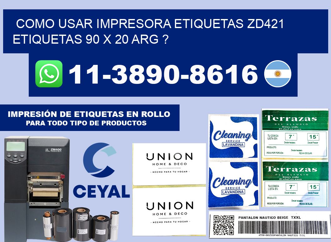como usar impresora etiquetas zd421 etiquetas 90 x 20 ARG ?