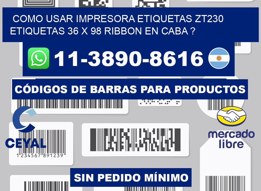 como usar impresora etiquetas zt230 etiquetas 36 x 98 ribbon en CABA ?