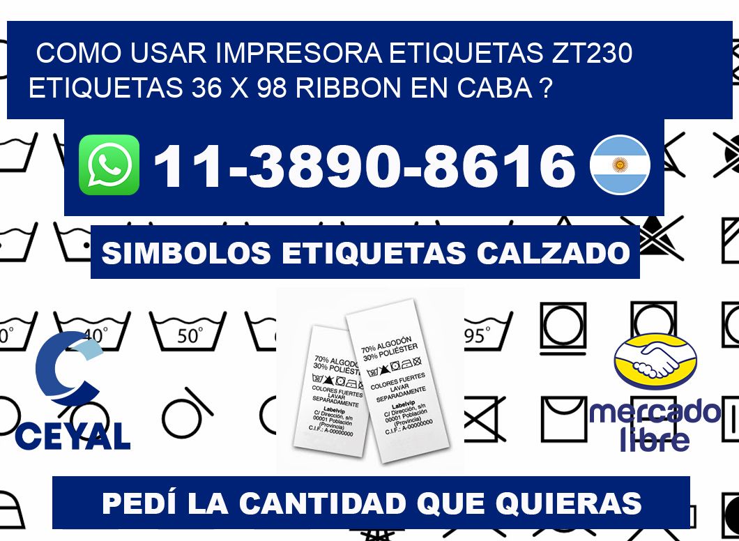 como usar impresora etiquetas zt230 etiquetas 36 x 98 ribbon en CABA ?