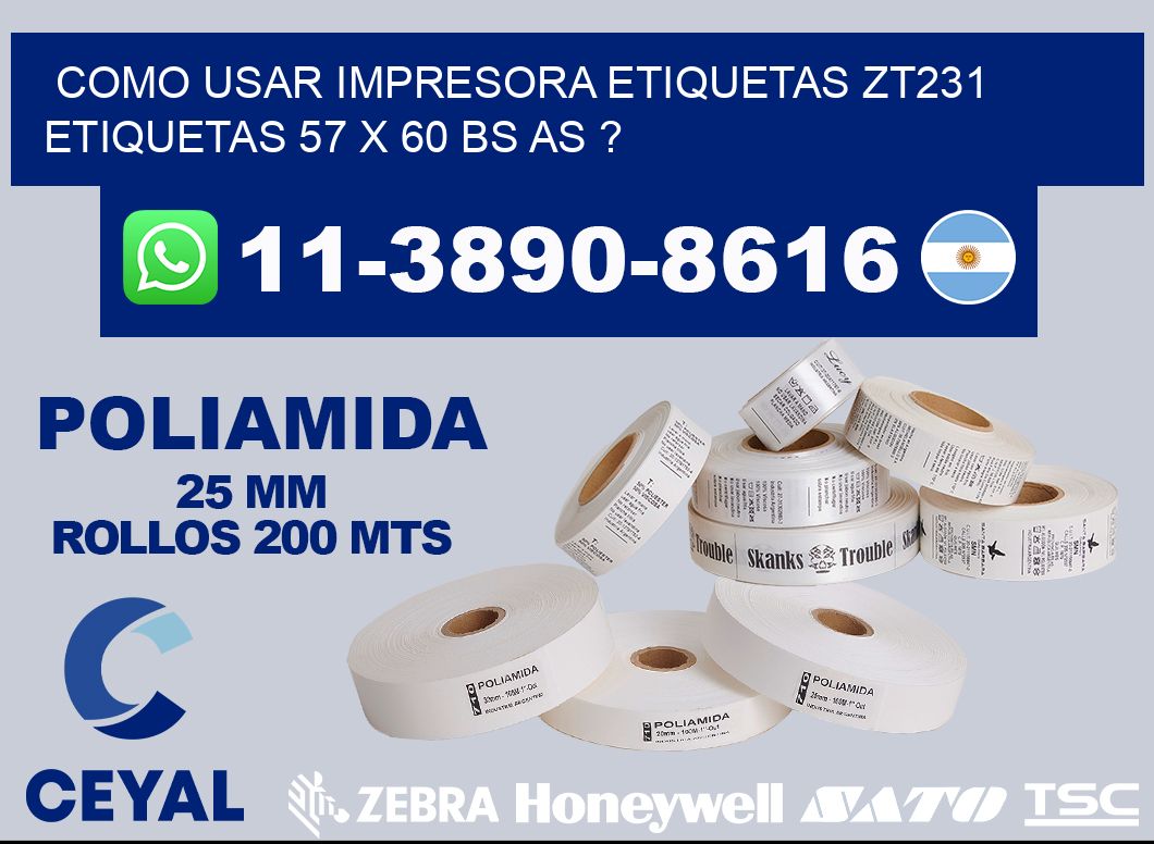 como usar impresora etiquetas zt231 etiquetas 57 x 60 BS AS ?