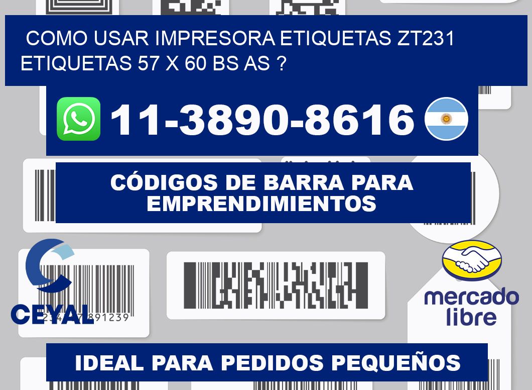como usar impresora etiquetas zt231 etiquetas 57 x 60 BS AS ?