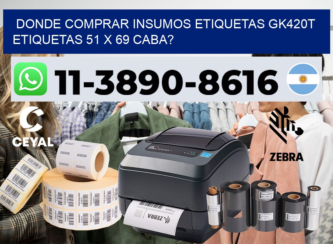 donde comprar insumos etiquetas gk420t etiquetas 51 x 69 CABA?