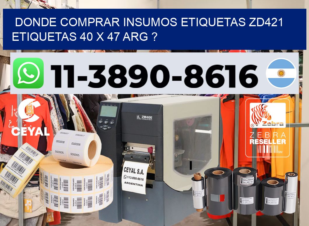 donde comprar insumos etiquetas zd421 etiquetas 40 x 47 ARG ?
