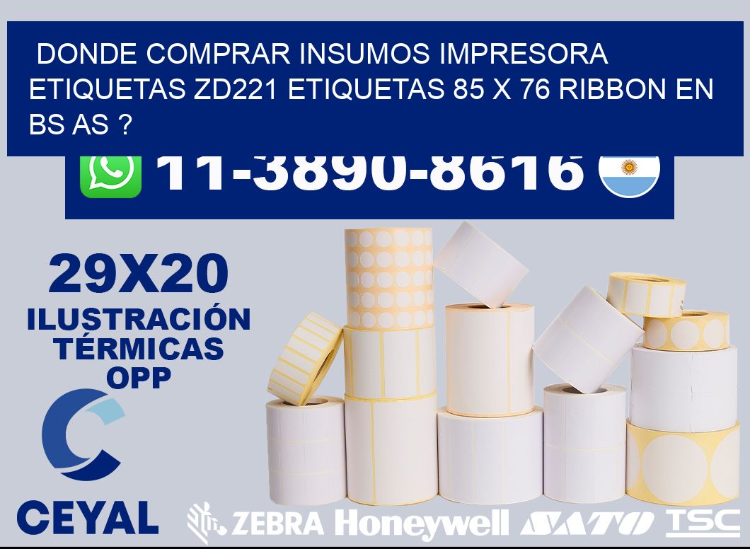 donde comprar insumos impresora etiquetas zd221 etiquetas 85 x 76 ribbon en BS AS ?