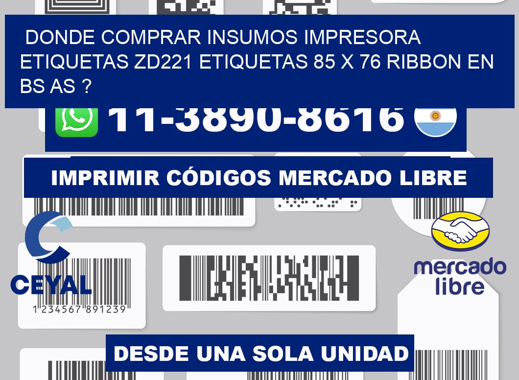 donde comprar insumos impresora etiquetas zd221 etiquetas 85 x 76 ribbon en BS AS ?