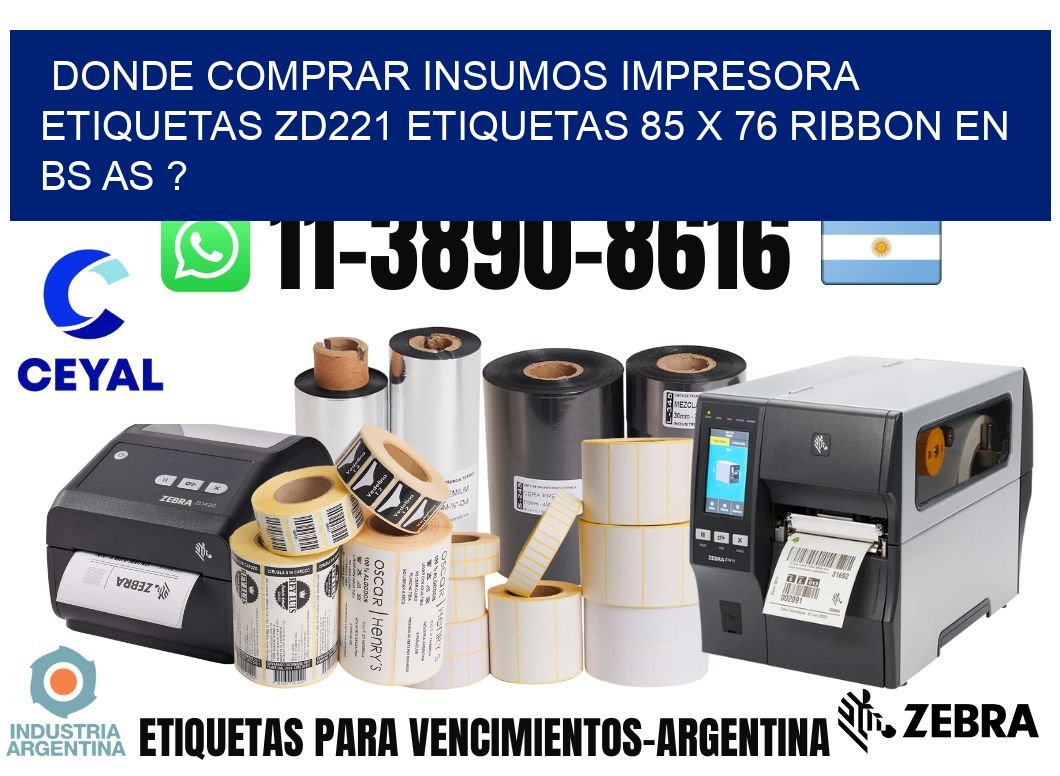 donde comprar insumos impresora etiquetas zd221 etiquetas 85 x 76 ribbon en BS AS ?