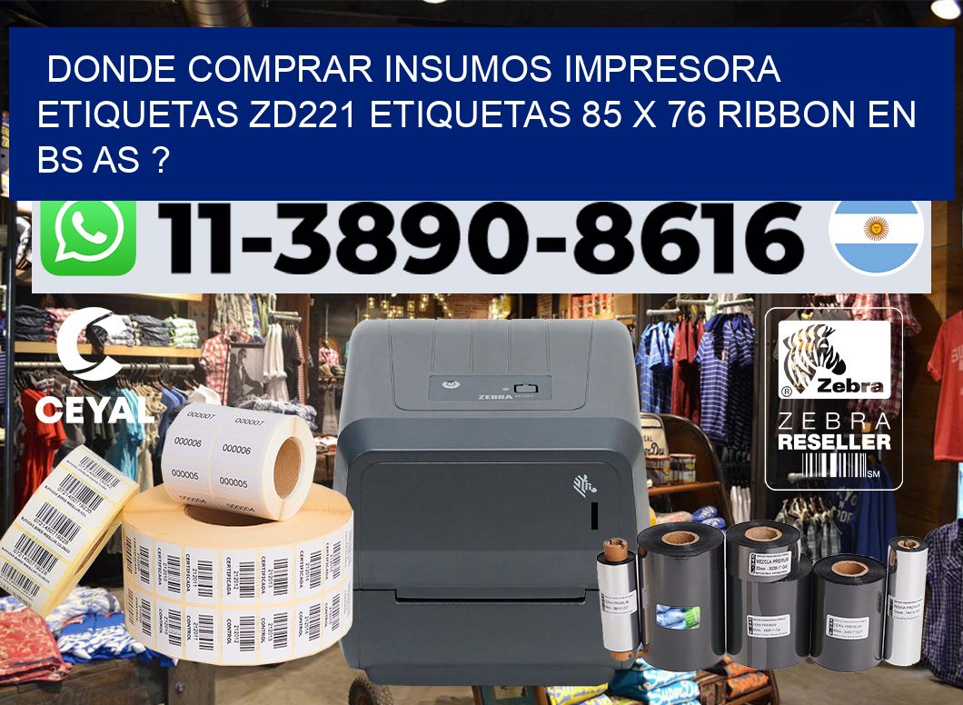 donde comprar insumos impresora etiquetas zd221 etiquetas 85 x 76 ribbon en BS AS ?