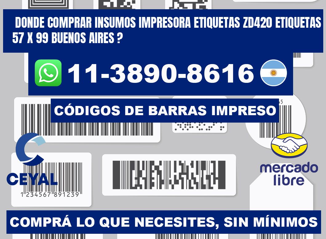 donde comprar insumos impresora etiquetas zd420 etiquetas 57 x 99 Buenos Aires ?