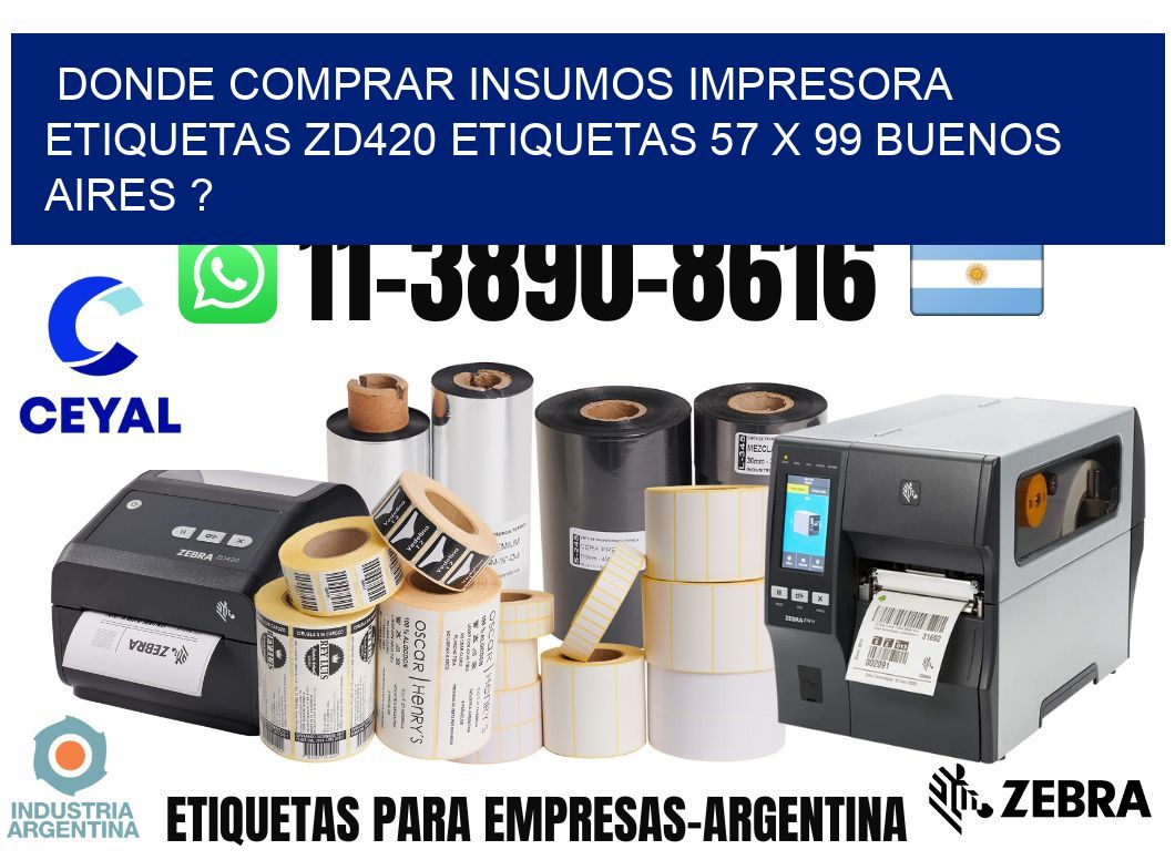 donde comprar insumos impresora etiquetas zd420 etiquetas 57 x 99 Buenos Aires ?