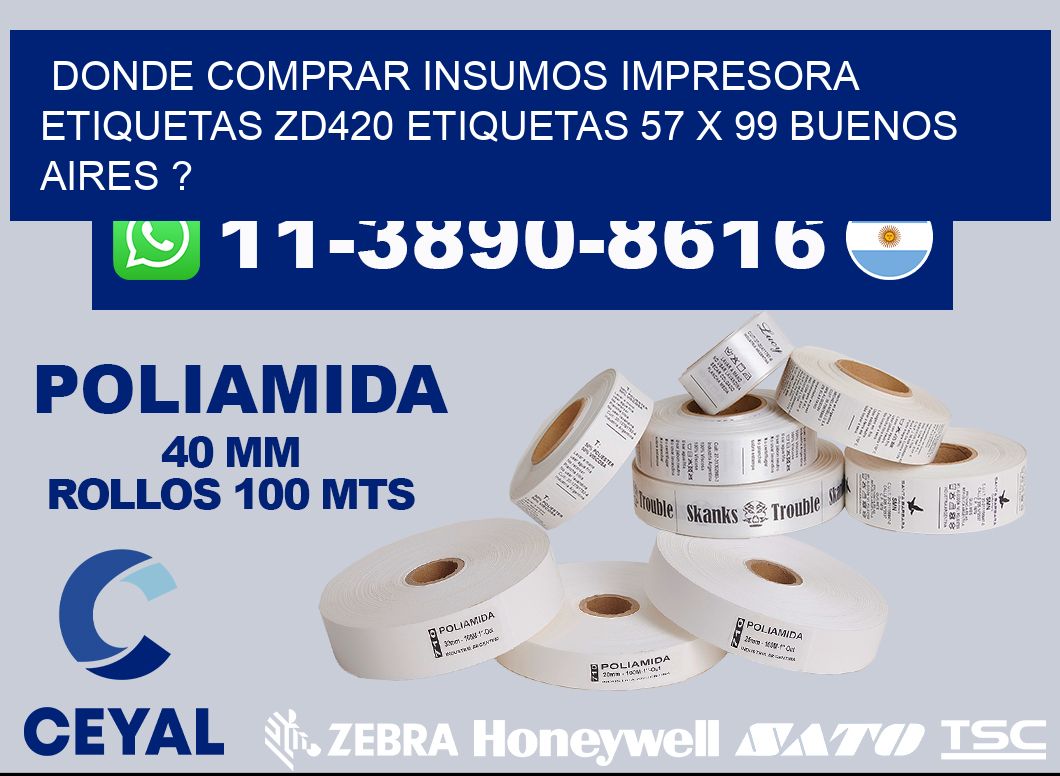 donde comprar insumos impresora etiquetas zd420 etiquetas 57 x 99 Buenos Aires ?