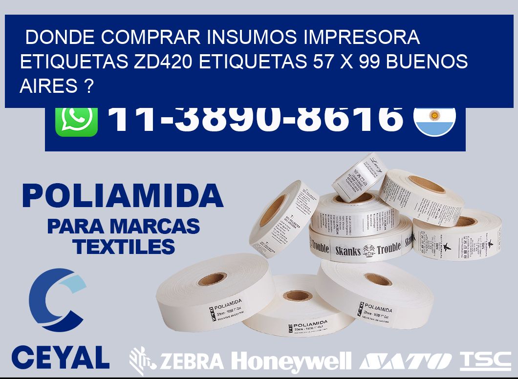donde comprar insumos impresora etiquetas zd420 etiquetas 57 x 99 Buenos Aires ?
