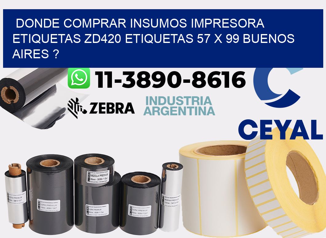 donde comprar insumos impresora etiquetas zd420 etiquetas 57 x 99 Buenos Aires ?