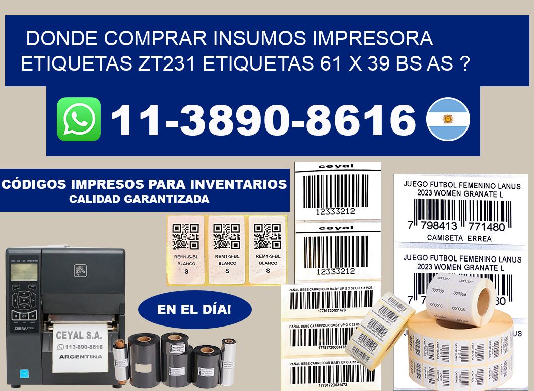 donde comprar insumos impresora etiquetas zt231 etiquetas 61 x 39 BS AS ?