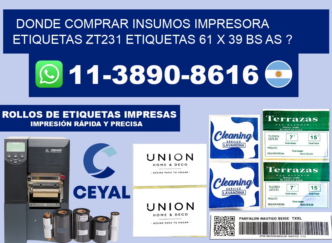 donde comprar insumos impresora etiquetas zt231 etiquetas 61 x 39 BS AS ?