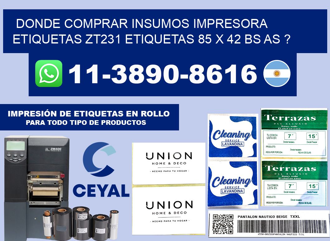 donde comprar insumos impresora etiquetas zt231 etiquetas 85 x 42 BS AS ?