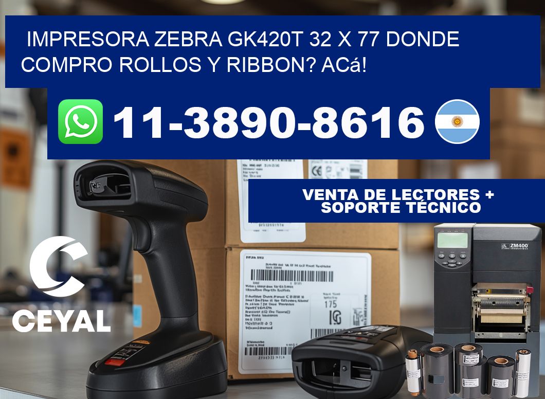 impresora zebra gk420t 32 x 77 Donde compro rollos y ribbon? Acá!