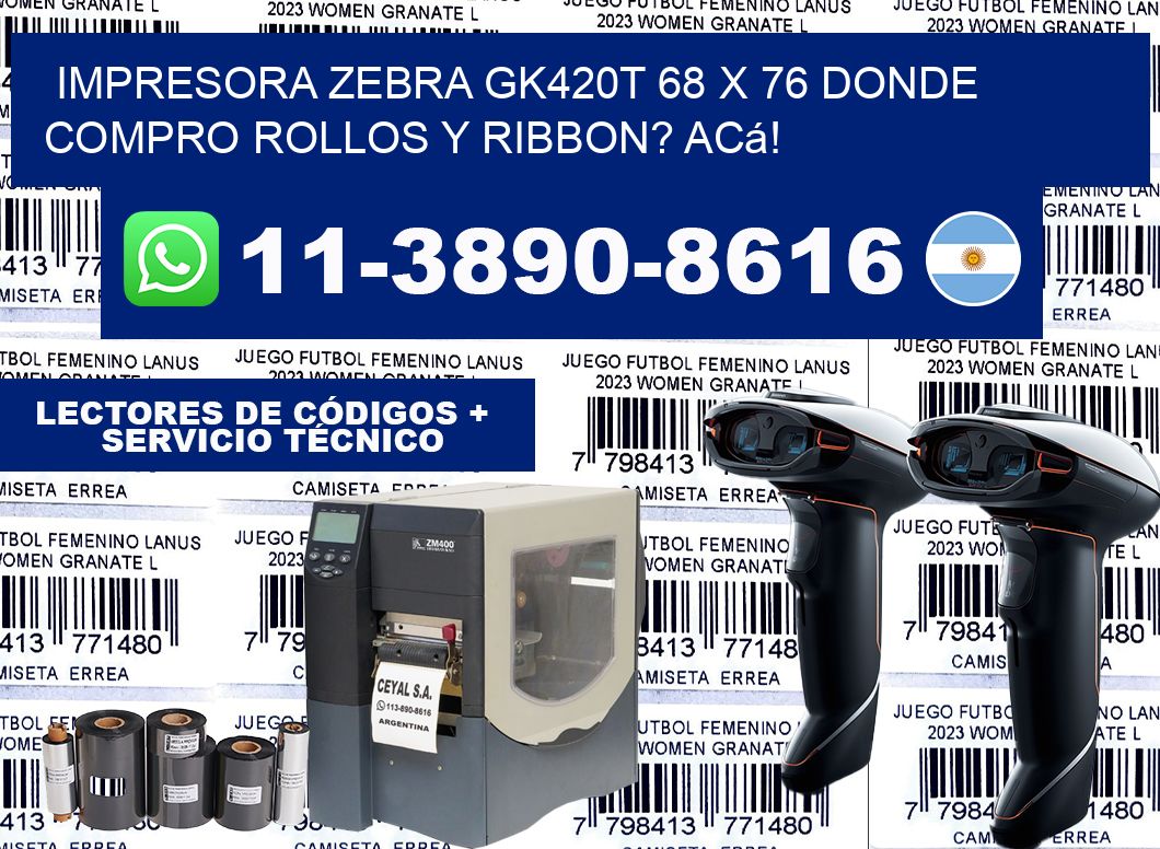 impresora zebra gk420t 68 x 76 Donde compro rollos y ribbon? Acá!