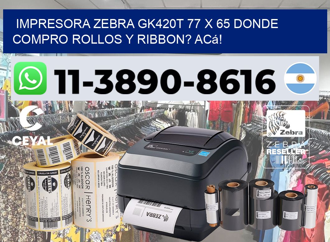 impresora zebra gk420t 77 x 65 Donde compro rollos y ribbon? Acá!