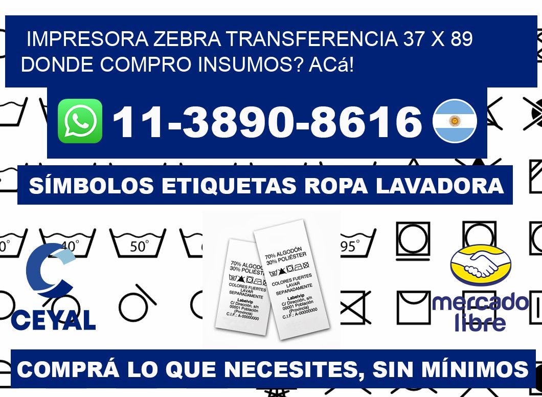 impresora zebra transferencia 37 x 89 Donde compro insumos? Acá!