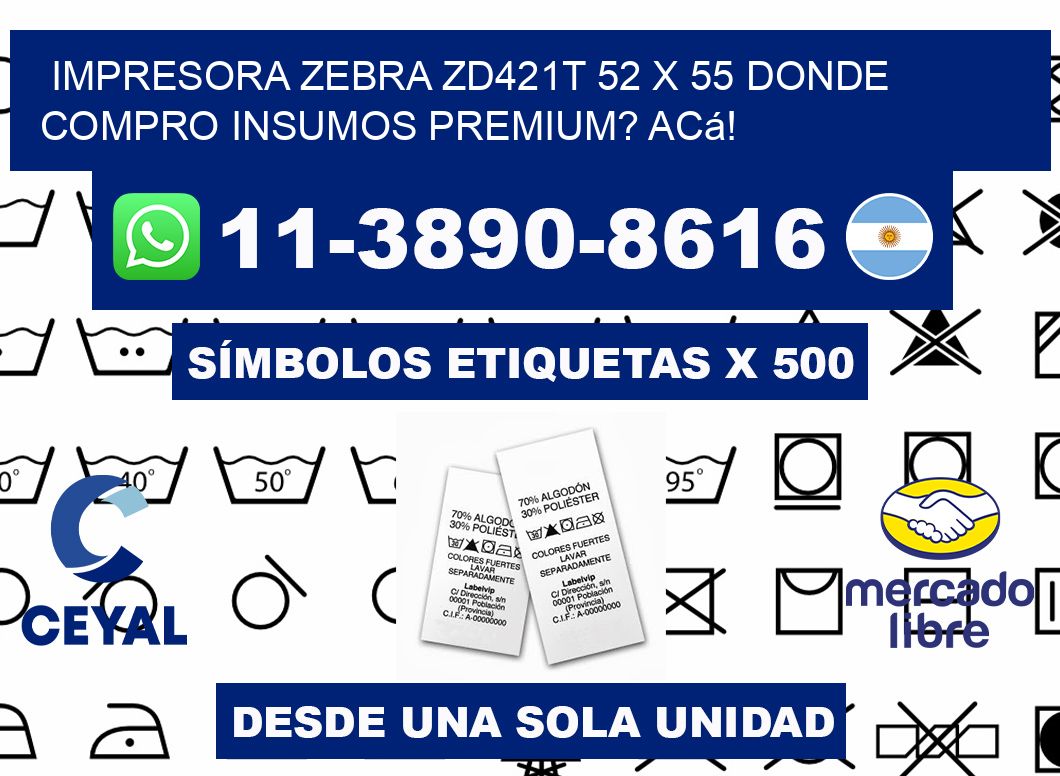 impresora zebra zd421t 52 x 55 Donde compro insumos premium? Acá!