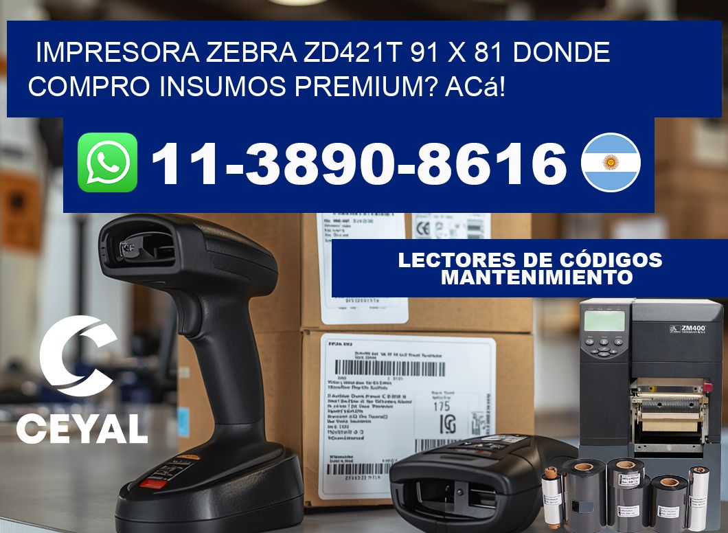 impresora zebra zd421t 91 x 81 Donde compro insumos premium? Acá!