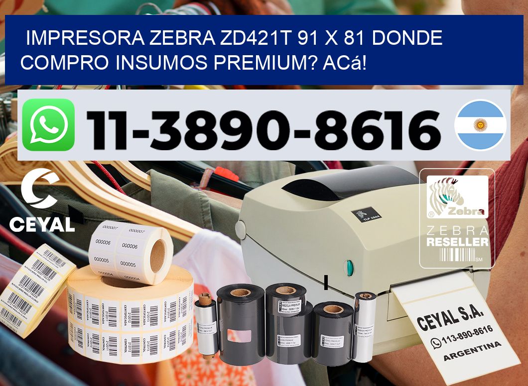 impresora zebra zd421t 91 x 81 Donde compro insumos premium? Acá!