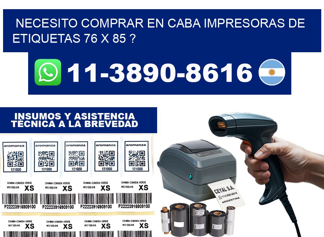 necesito comprar en CABA impresoras de etiquetas 76 x 85 ?