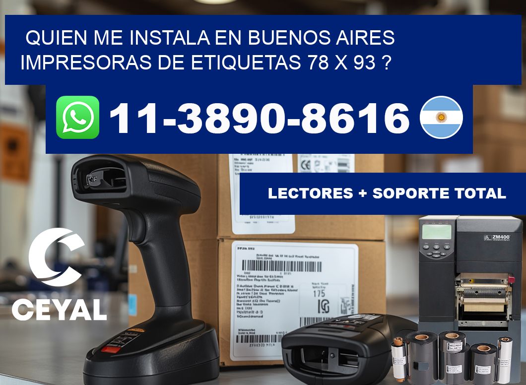 quien me instala en buenos aires impresoras de etiquetas 78 x 93 ?