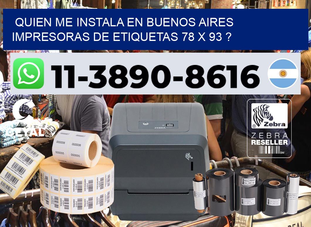 quien me instala en buenos aires impresoras de etiquetas 78 x 93 ?