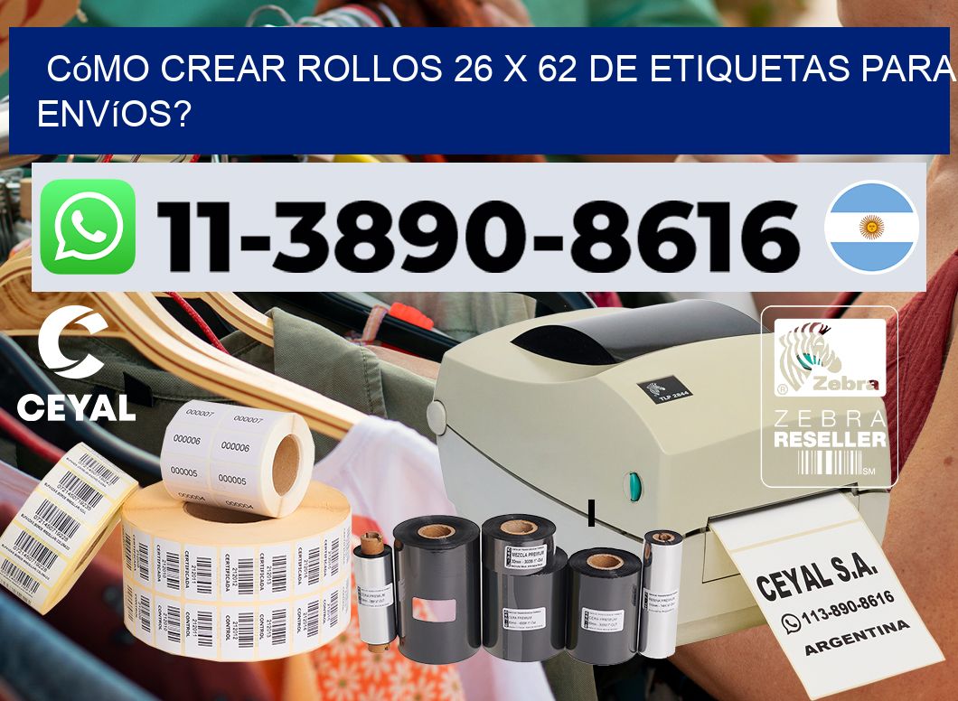 Cómo crear rollos 26 x 62 de etiquetas para envíos?