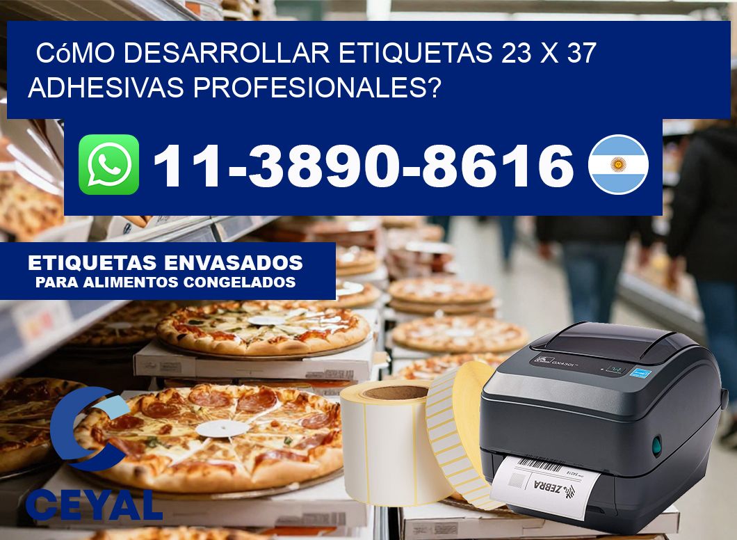Cómo desarrollar etiquetas 23 x 37 adhesivas profesionales?