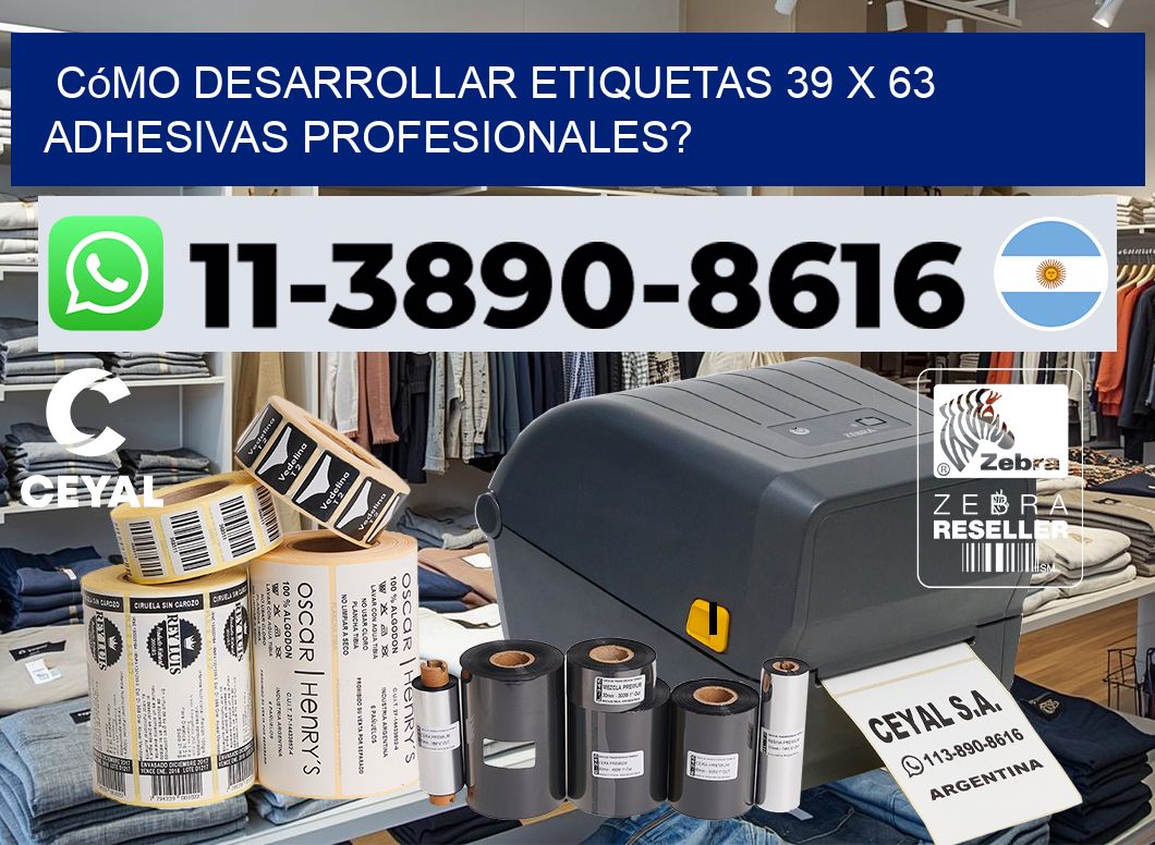 Cómo desarrollar etiquetas 39 x 63 adhesivas profesionales?