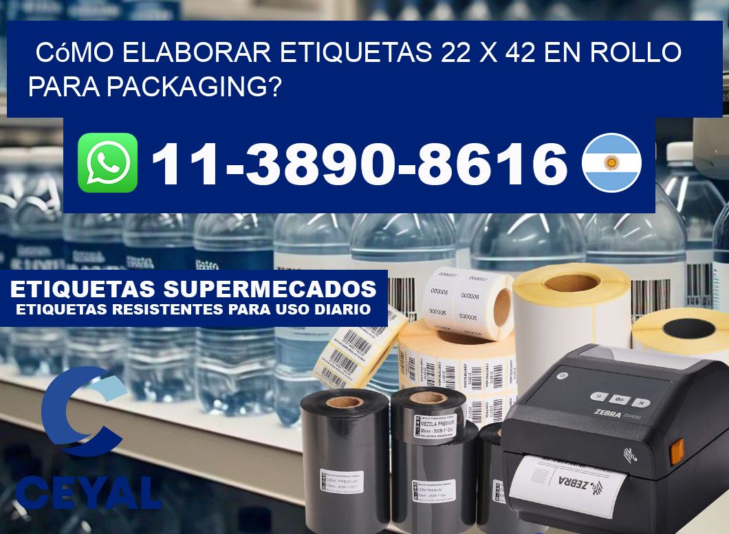 Cómo elaborar etiquetas 22 x 42 en rollo para packaging?