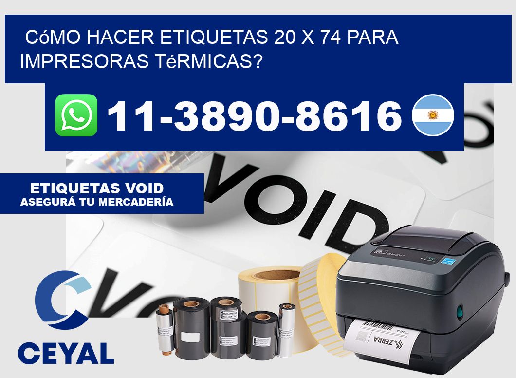 Cómo hacer etiquetas 20 x 74 para impresoras térmicas?