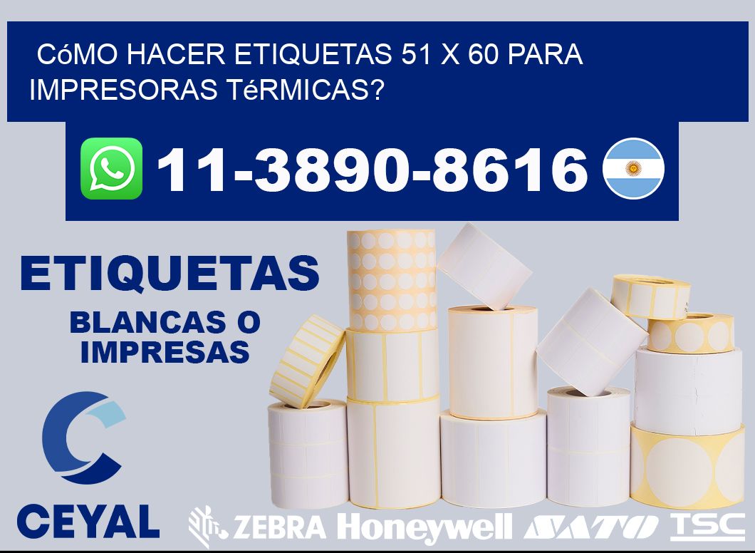 Cómo hacer etiquetas 51 x 60 para impresoras térmicas?